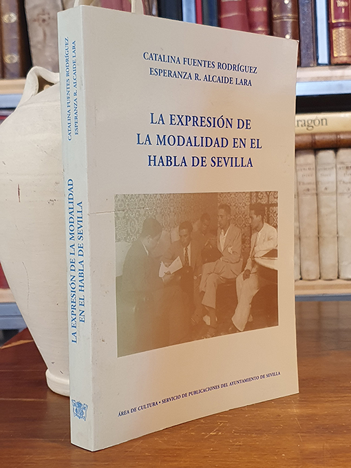 Libro: La expresión de la modalidad en el habla de Sevilla. | Autor: | Libros Bosch