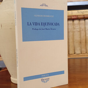 La vida equivocada. Prólogo de José María Álvarez.