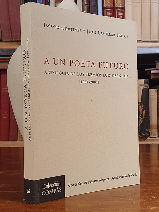 Libro: A un poeta futuro : antología de los premios Luis Cernuda (1981-2001) Salvago, Javier | Autor: | Libros Bosch