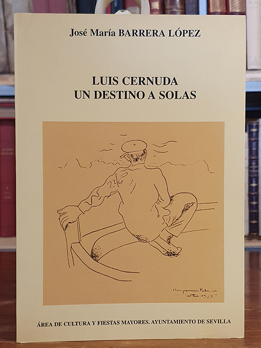 Libro: Luis Cernuda. Un destino a solas. | Autor: | Libros Bosch