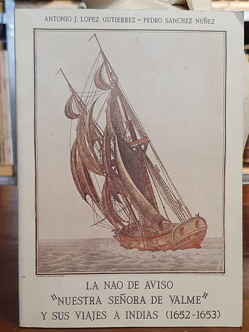 Libro: La nao de aviso `Nuestra Señora de Valme´ y sus viajes a Indias 1652-1653. | Autor: | Libros Bosch