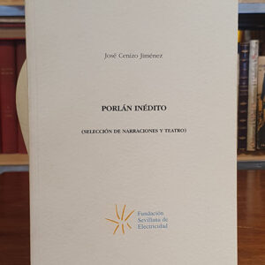 Porlán inédito. Selección de narraciones y teatro.