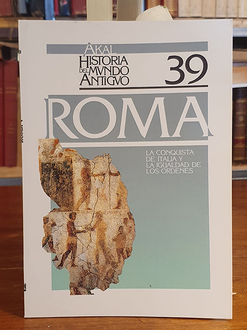 Roma. La conquista de Italia y la igualdad de los órdenes. Historia del Mundo Antiguo, 39. | Libros Antiguos | Libros Bosch Libro: Roma. La conquista de Italia y la igualdad de los órdenes. Historia del Mundo Antiguo, 39. | Autor: | Libros Bosch
