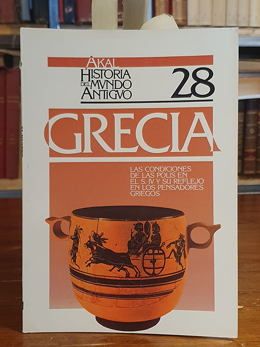 Grecia. Las condiciones de la polis en el s. IV y su reflejo en los pensadores griegos. Historia del Mundo Antiguo, 28. | Libros Antiguos | Libros Bosch Libro: Grecia. Las condiciones de la polis en el s. IV y su reflejo en los pensadores griegos. Historia del Mundo Antiguo, 28. | Autor: | Libros Bosch