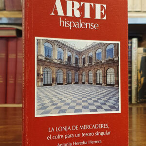 La Lonja de los Mercaderes, el cofre para un tesoro singular. Colección Arte Hispalense, 59.