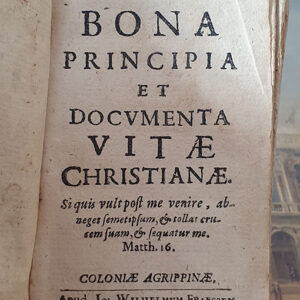 Principia et documenta Vitae Christianae. Si quis vult post me venire abneger semetipsum & tollat crusem suam & sequatur me. Matth, 16.