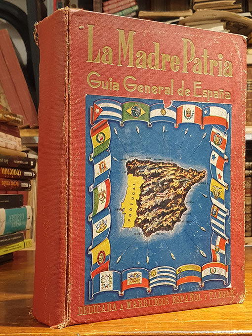 Libro: La Madre Patria. Guía General de España. Dedicada a Marruecos español y Tánger. | Autor: | Libros Bosch