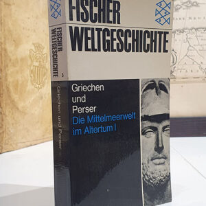 Fischer-Weltgeschichte. Bd. 5. Die Mittelmeerwelt im Altertum. - 1. Griechen und Perser.