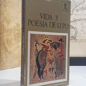 Vida y poesia de Li Po 701-662 D.C.