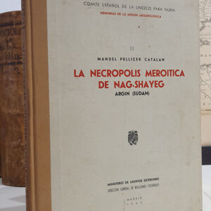 La necrópolis meroítica de Nag-Shayeg. Argin (Sudán).