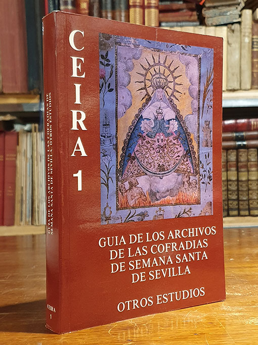 Libro: GUIA DE LOS ARCHIVOS DE LAS COFRADIAS DE SEMANA SANTA DE SEVILLA. Otros estudios. | Autor: | Libros Bosch