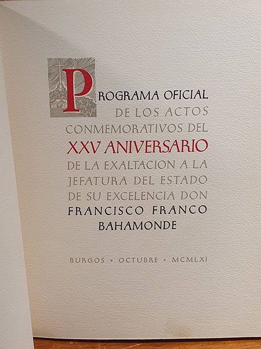 Programa oficial de los actos conmemorativos del XXV Aniversario de la exaltación a la jefatura del Estado de su excelencia don Francisco Franco Bahamonde. | Libros Antiguos | Libros Bosch Libro: Programa oficial de los actos conmemorativos del XXV Aniversario de la exaltación a la jefatura del Estado de su excelencia don Francisco Franco Bahamonde. | Autor: | Libros Bosch