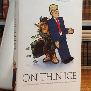 On Thin Ice, a modern viking saga about corruption deception and the collapse of a nation