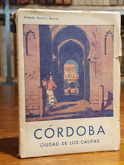 Córdoba. Ciudad de los Califas. Itinerario del turista. | Libros Antiguos | Libros Bosch Libro: Córdoba. Ciudad de los Califas. Itinerario del turista. | Autor: | Libros Bosch