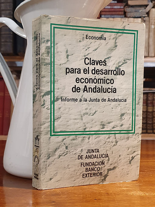 Libro: Claves para el Desarrollo Económico de Andalucía.Informe a la Junta de Andalucía | Autor: | Libros Bosch