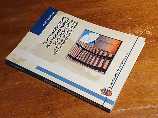 Libro: La internacionalización de la economía española hacia América latina. Los elementos determinantes en el inicio y la consolidación del proceso. | Autor: | Libros Bosch