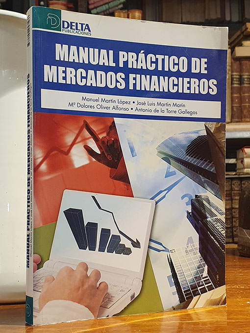 Manual practico de mercados financieros | Libros Antiguos | Libros Bosch Libro: Manual practico de mercados financieros | Autor: | Libros Bosch