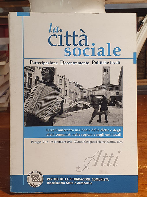 La città sociale. Partecipazione - Decentramento - Politiche locali. Terza conferenza nazionale delle elette e degli eletti comunisti nelle retgioni de negli enti locali. | Libros Antiguos | Libros Bosch Libro: La città sociale. Partecipazione - Decentramento - Politiche locali. Terza conferenza nazionale delle elette e degli eletti comunisti nelle retgioni de negli enti locali. | Autor: | Libros Bosch
