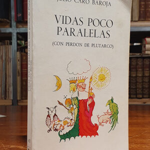 Vidas poco paralelas (con perdón de Plutarco).