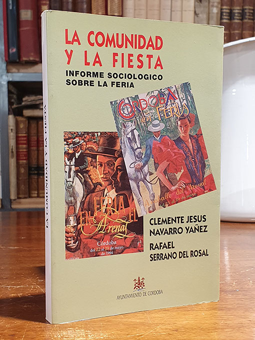 La comunidad y la fiesta. Informe sociológico sobre la feria. | Libros Antiguos | Libros Bosch Libro: La comunidad y la fiesta. Informe sociológico sobre la feria. | Autor: | Libros Bosch