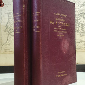 Traité practique de FONDERIE. 2 Vols. Fonte - Fonte malléable - Acier - Cuivre et alliages. II: