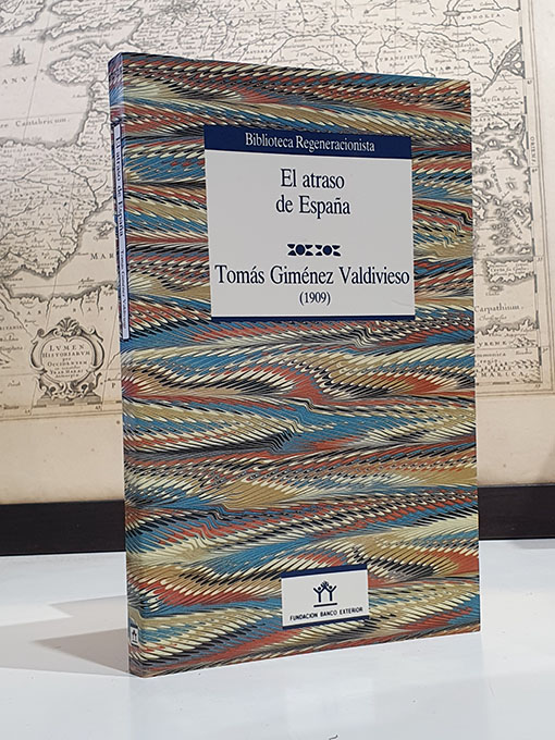 Libro: El atraso de España. Colección 'Biblioteca regeneracionista'. Edición al cuidado de José Esteban. | Autor: | Libros Bosch