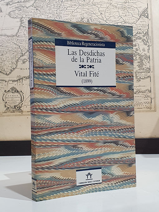 Libro: Las desdichas de la patria. Colección 'Biblioteca regeneracionista'. Edición al cuidado de José Esteban. Incluye apéndice documental. | Autor: | Libros Bosch