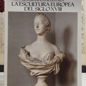 La escultura europea del siglo XVIII. Colección `Los Grandes Escultores´.