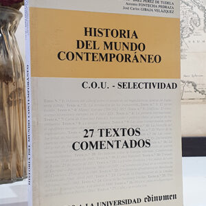 Historia del Mundo Contemporáneo. COU. Selectividad. 27 textos comentados.