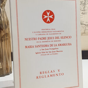 REGLAS y REGLAMENTO de la Hermandad Sacramental y Cofradía de Nazarenos de Nuestro Padre Jesús del Silencio en el desprecio de Herodes María Santísima de la Amargura y San Juan Evangelista, Iglesia filian de San Juan Bautista [Vulgo de la Palma].