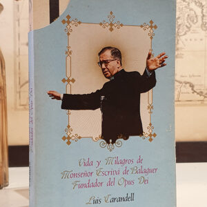 Vida y milagros de Monseñor Escrivá de Balaguer, fundador del Opus Dei.