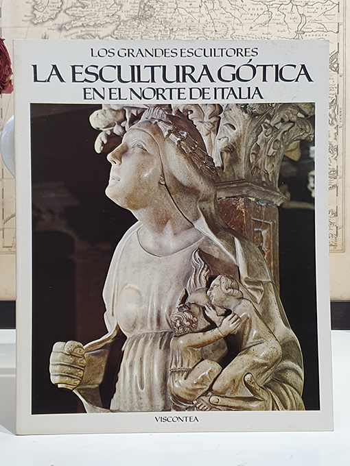 Libro: La escultura gótica en el norte de Italia. Colección `Los Grandes Escultores´. | Autor: | Libros Bosch