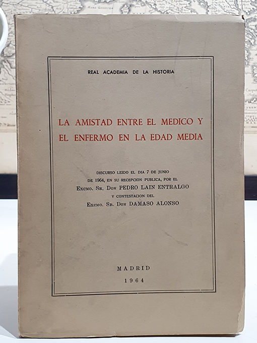Libro: La amistad entre el médico y el enfermo en la Edad Media. Discurso leído el dia 7 de junio de 1964, en su recepción pública, por. y contestación del Excmo. Sr. don Dámaso Alonso. | Autor: | Libros Bosch
