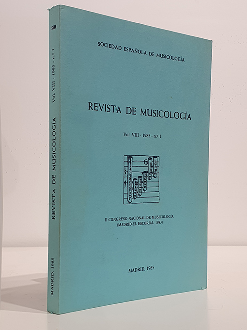 Libro: Revista de Musicología, vol. VIII, 1985, nº 1. II Congreso Internacional de Musicología. Madrid - El Escorial, 1983. | Autor: | Libros Bosch