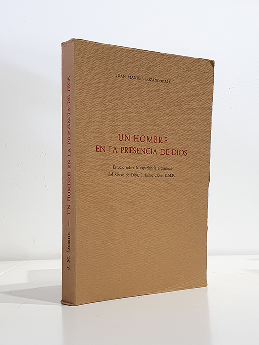 Un hombre en la presencia de Dios. Estudio sobre la experiencia espiritual del siervo de Dios, P. Jaime Clotet C.M.F. | Libros Antiguos | Libros Bosch Libro: Un hombre en la presencia de Dios. Estudio sobre la experiencia espiritual del siervo de Dios, P. Jaime Clotet C.M.F. | Autor: | Libros Bosch