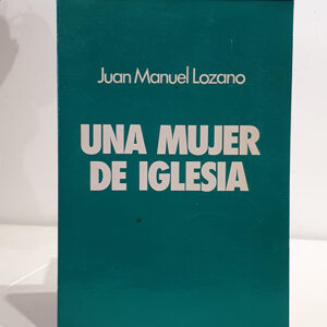 Una mujer de iglesia. Vocación e itinerario místico de Esperanza González Puig.