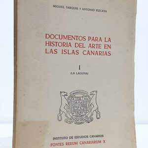 Documentos para la historia del arte en las Islas Canarias, tomo I. La Laguna.