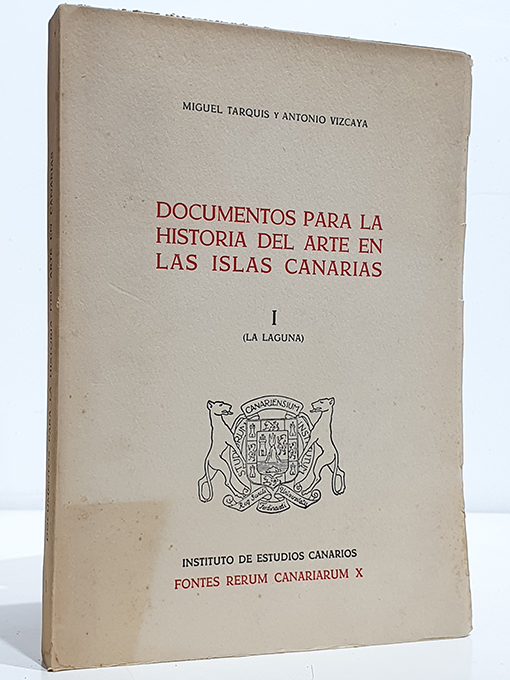 Libro: Documentos para la historia del arte en las Islas Canarias, tomo I. La Laguna. | Autor: | Libros Bosch