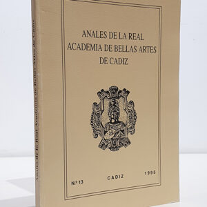 ANALES DE LA REAL ACADEMIA DE BELLAS ARTES DE CADIZ, Nº 13, 1995.