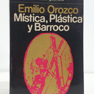 Mística, Plástica y Barroco.