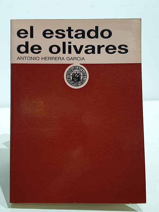 Libro: El estado de Olivares. Origen, formación y desarrollo con los tres primeros Condes. (1535-1645). Prólogo de Antonio Domínguez Ortiz. | Autor: | Libros Bosch