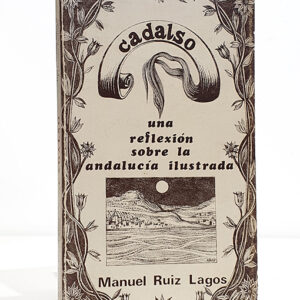 CADALSO-UNA REFLEXION SOBRE LA ANDALUCIA ILUSTRADA Discurso en el 2º Centenario de la muerte del escritor