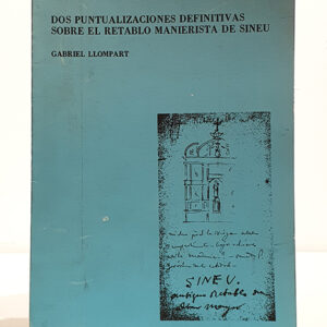 DOS PUNTUALIZACIONES DEFINITIVAS SOBRE EL RETABLO MANIERISTA DE SINEU.