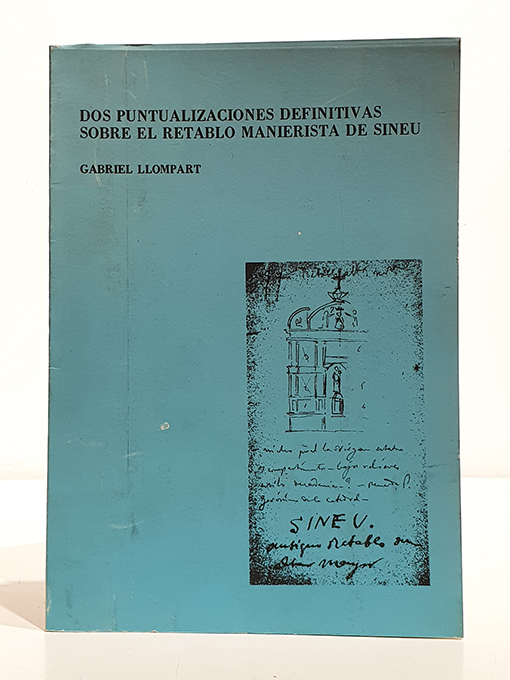 DOS PUNTUALIZACIONES DEFINITIVAS SOBRE EL RETABLO MANIERISTA DE SINEU. | Libros Antiguos | Libros Bosch Libro: DOS PUNTUALIZACIONES DEFINITIVAS SOBRE EL RETABLO MANIERISTA DE SINEU. | Autor: | Libros Bosch
