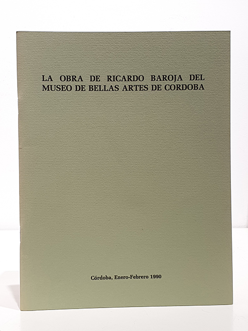 Libro: LA OBRA DE RICARDO BAROJA DEL MUSEO DE BELLAS ARTES DE CORDOBA - Enero Febrero 1990 | Autor: | Libros Bosch