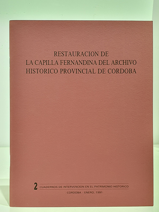 Restauración de la Capilla Fernandina del Archivo Histórico Provincial de Córdoba. Cuadernos de Investigación en el Patrimonio Histórico, nº 2. | Libros Antiguos | Libros Bosch Libro: Restauración de la Capilla Fernandina del Archivo Histórico Provincial de Córdoba. Cuadernos de Investigación en el Patrimonio Histórico, nº 2. | Autor: | Libros Bosch