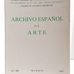 ARCHIVO ESPAÑOL DE ARTE. Tomo LXX Nº 280. 1997.  Sobre un dibujo inédito de la planta de la catedral de Granada en 1594 / Francisco de Goya: tres cuadros, tres épocas / Haciendo el Jardín de las Delicias: ficción y realidad en relación a los ámbitos de recreo público decimonónicos / Alboraique: un dato iconográfico / Artistas de la corte de los Reyes Católicos en Zaragoza /  La influencia de los grabados en las miniaturas de los libros de coro de la catedral de Sevilla / A propósito de una nueva obra de Antonio van de Pere / Nuevas obras de Manuel Pereira localizadas en Toledo / Las colgaduras de seda del salón de María Luisa en la Casa del Labrador / Juan Alonso de Villabrille y Rou, maestro de Luis Salvador Carmona.