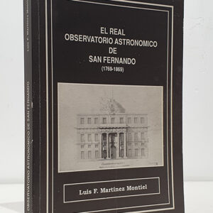 El Real Observatorio Astronómico de San Fernando (1769-1869)Luis F. Martínez Montiel.