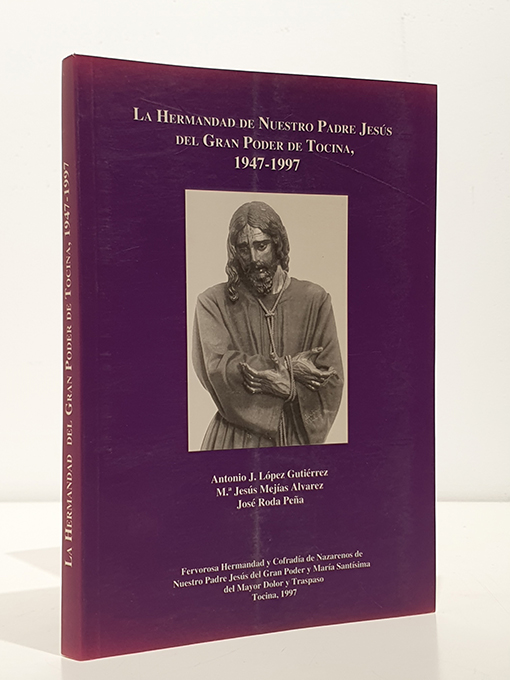 Libro: La Hermandad de Nuestro Padre Jesús del Gran Poder de Tocina, 1947-1997. | Autor: | Libros Bosch
