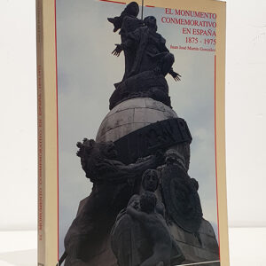 El monumento conmemorativo en España (1875-1975).